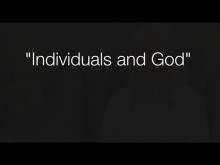 Embedded thumbnail for &quot;Individuals and God&quot;